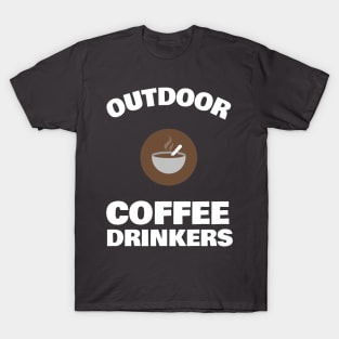 OUTDOOR COFFEE DRINKERS T-Shirt